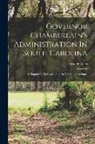 Walter Allen - Governor Chamberlain's Administration In South Carolina: A Chapter Of Reconstruction In The Southern States