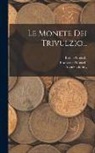 Trivulzio Family, Ercole Gnecchi, Francesco Gnecchi - Le Monete Dei Trivulzio