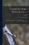 Horace Kephart - Camping And Woodcraft: A Handbook For Vacation Campers And For Travelers In The Wilderness; Volume 2