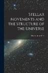 MacMillan and Co - Stellar Movements and the Structure of the Universe