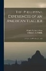 William B. Freer, Charles Scribner's Sons - The Philippine Experiences of an American Teacher; A Narrative of Work and Travel