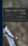 George Bird Grinnell - Trail and Camp-Fire: The Book of the Boone and Crockett Club