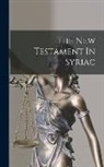 Anonymous - The New Testament In Syriac