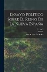 Alexander Von Humboldt - Ensayo Político Sobre El Reino De La Nueva España; Volume 4
