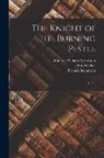 Francis Beaumont, John Fletcher, Frederic William Moorman - The Knight of the Burning Pestle: A Play
