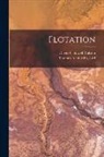 Thomas Arthur Rickard, Oliver Caldwell Ralston - Flotation