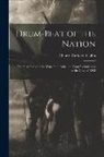 Charles Carleton Coffin - Drum-beat of the Nation; the First Period of the war of the Rebellion From its Outbreak to the Close of 1862