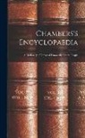 Anonymous - Chambers's Encyclopaedia: A Dictionary of Universal Knowledge for the People