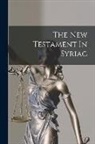 Anonymous - The New Testament In Syriac