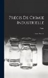 Payen - Précis De Chimie Industrielle: Chimie Minérale