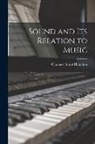 Clarence Grant Hamilton - Sound and Its Relation to Music