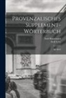 Emil Levy, Emil Raynouard - Provenzalisches Supplement-Wörterbuch: Bd. M-O