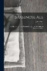 John Prior - Brasenose Ale: A Collection of Poems Presented Annually by The Butler of Brasenose College