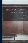 Payen - Précis De Chimie Industrielle: Chimie Organique