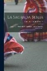 Massachusetts Bible Society - La Sagrada Biblia: Nuevamente traducida al español, é ilustrada con notas Volume 16-17