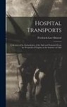 Frederick Law Olmsted - Hospital Transports: A Memoir of the Embarkation of the Sick and Wounded From the Peninsula of Virginia in the Summer of 1862