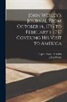 Eugene Russell Hendrix, John Wesley - John Wesley's Journal From October 14, 1735 to February 1, 1737 Covering His Visit to America