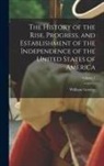 William Gordon - The History of the Rise, Progress, and Establishment of the Independence of the United States of America; Volume 1