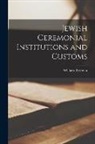 William Rosenau - Jewish Ceremonial Institutions and Customs
