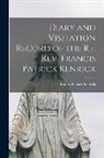 Francis Patrick Kenrick - Diary and Visitation Record of the Rt. Rev. Francis Patrick Kenrick
