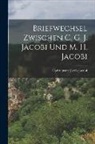 Carl Gustav Jacob Jacobi - Briefwechsel Zwischen C. G. J. Jacobi und M. H. Jacobi