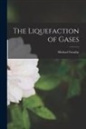 Michael Faraday - The Liquefaction of Gases