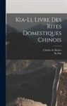 Charles De Harlez, Xi Zhu - Kia-Li, Livre Des Rites Domestiques Chinois