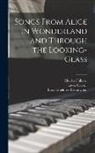 Lucy Etheldred Broadwood, Lewis Carroll, Charles Folkard - Songs from Alice in wonderland and Through the looking-glass