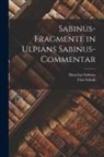 Masurius Sabinus, Fritz Schulz - Sabinus-Fragmente in Ulpians Sabinus-Commentar