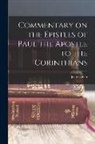 Jean Calvin - Commentary on the Epistles of Paul the Apostle to the Corinthians