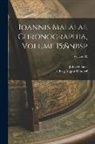 Ludwig August Dindorf, John Malalas - Ioannis Malalae Chronographia, Volume 15; Volume 32