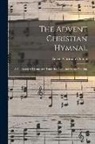 Advent Christian Church - The Advent Christian Hymnal: A Collection of Hymns and Tunes for Public and Social Worship
