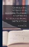 Adolphe Dreyspring - Cumulative Method for Learning German, Adapted to Schools or Home Instruction