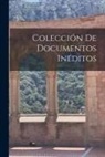 Anonymous - Colección de Documentos Inéditos