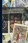 John Dickie, J. Mitchell - The Philosophy of Witchcraft