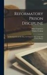 Mary Carpenter, Walter Crofton - Reformatory Prison Discipline: As Developed by the Rt. Hon. Sir Walter Crofton, in the Irish Convict Prisons