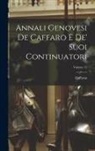 Caffarus - Annali Genovesi De Caffaro E De' Suoi Continuatori; Volume 12