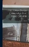 Gonzalo Bulnes - Historia De La Campaña Del Perú En 1838