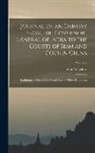 John Crawfurd - Journal of an Embassy From the Governor-General of India to the Courts of Siam and Cochin China: Exhibiting a View of the Actual State of Those Kingdo