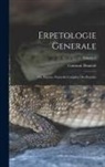 Constant Duméril - Erpetologie Generale: Ou, Histoire Naturelle Complete Des Reptiles; Volume 3
