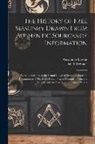 David Brewster, Alexander Lawrie - The History of Free Masonry Drawn From Authentic Sources of Information: With an Account of the Grand Lodge of Scotland, From Its Institution in 1736