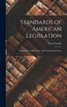 Ernst Freund - Standards of American Legislation: An Estimate of Restrictive and Constructive Factors