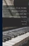 S. Macpherson, Ernest Read, Marie Salt - Aural Culture Based Upon Musical Appreciation