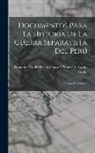Torata, Fernando Valdés Hector Sierra Y Guerrer - Documentos Para La Historia De La Guerra Separatista Del Perú: Traición De Olañeta