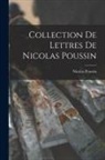 Nicolas Poussin - Collection De Lettres De Nicolas Poussin