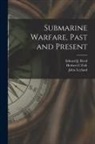 Herbert C. Fyfe, John Leyland, Edward J. Reed - Submarine Warfare, Past and Present