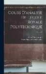 Baron Augustin Louis Cauchy, Ecole Polytechnique - Cours D'analyse De L'école Royale Polytechnique; Volume 1