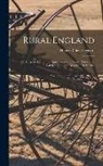 H. Rider Haggard - Rural England: Being an Account of Agricultural and Social Researches Carried Out in the Years 1901 & 1902