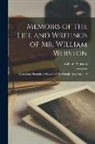 William Whiston - Memoirs of the Life and Writings of Mr. William Whiston: Containing Memoirs of Several of His Friends Also, Parts 1-2