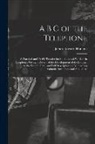 James Edward Homans - A B C of the Telephone: A Practical and Useful Treatise for Students and Workers in Telephony, Giving a Review of the Development of the Indus